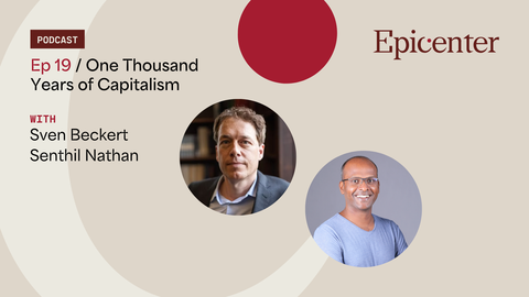 Graphic shows headshots for Sven Beckert and Senthil Nathan plus podcast title and logo.